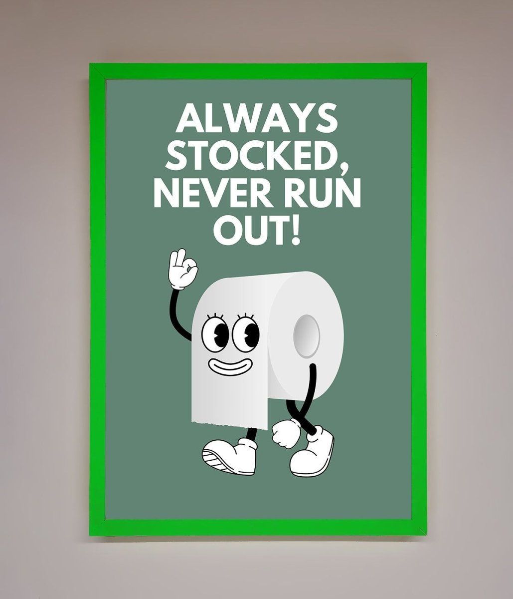 Always Stocked Bathroom Quote Framed Poster