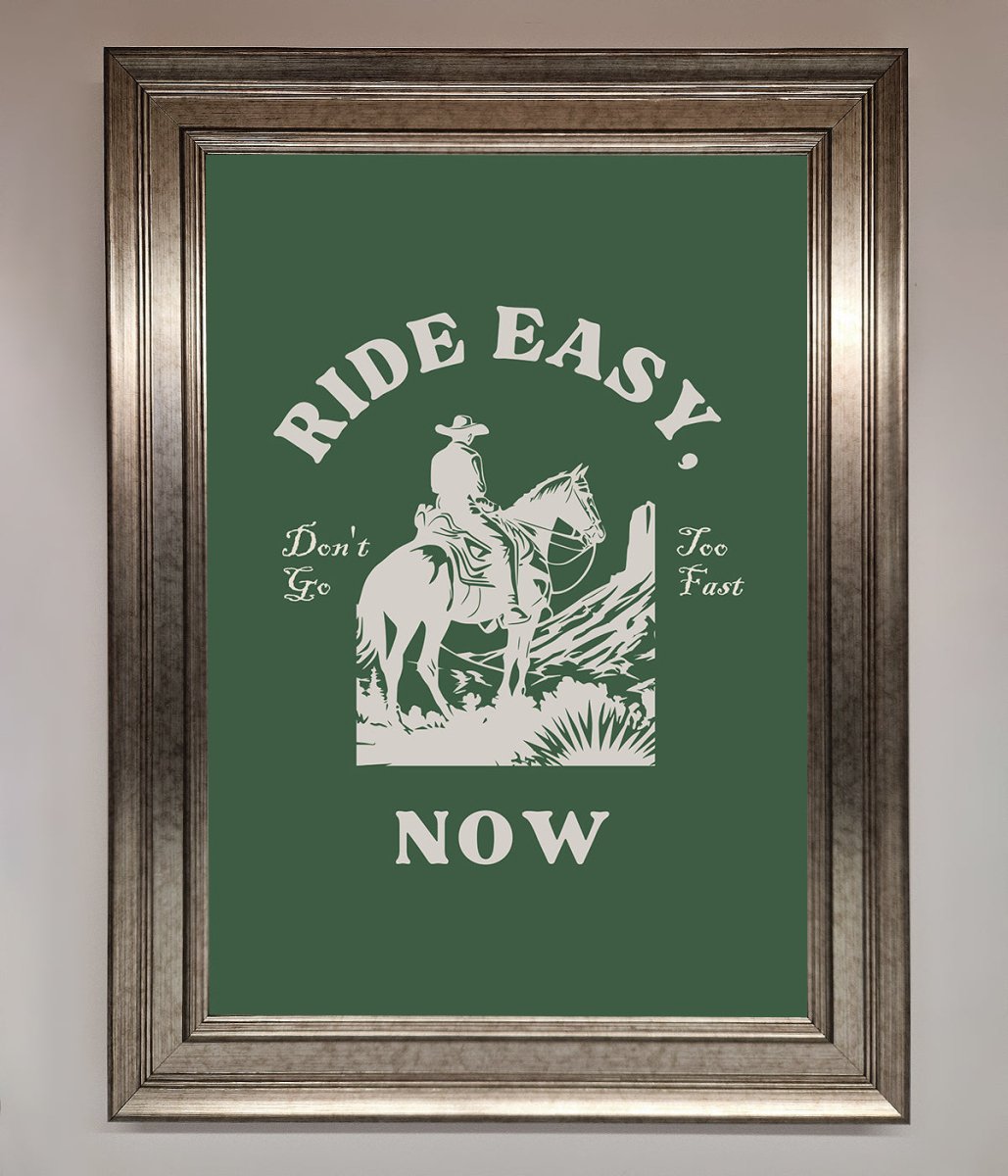 Ride Easy Now Framed Poster