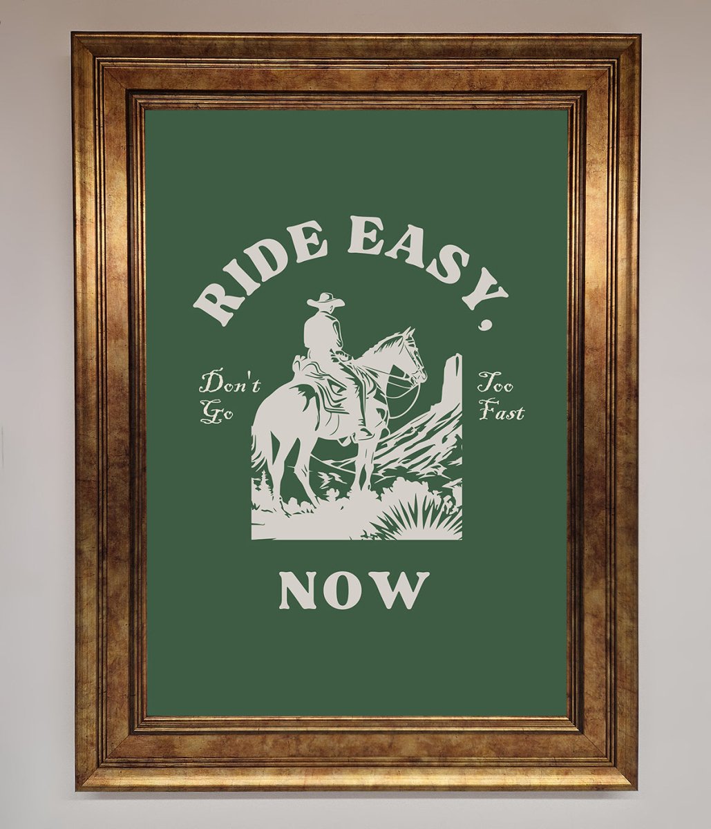 Ride Easy Now Framed Poster