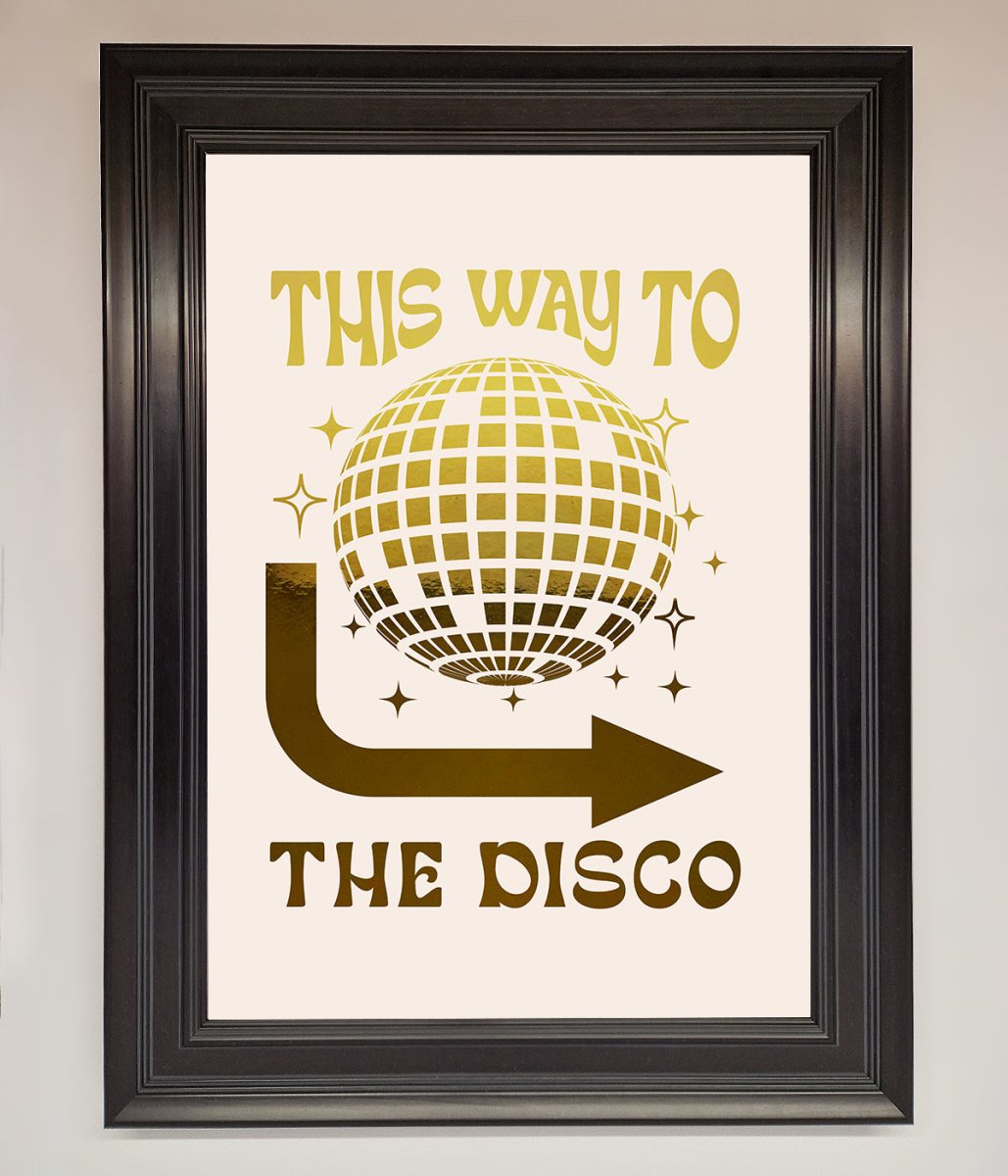 This Way To The Disco Foil Print-2