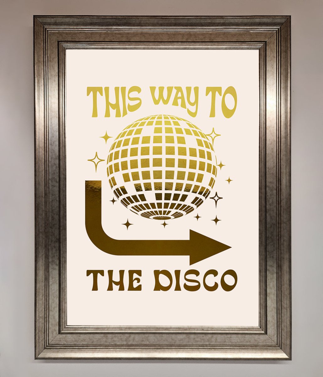 This Way To The Disco Foil Print-1